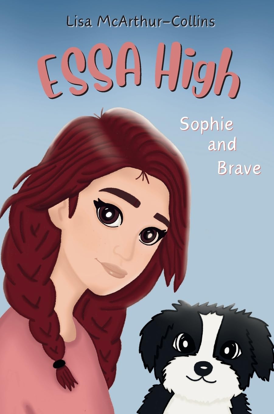 Sophie and Brave: A Book About Emotional Support Stuffed Animals For Kids With Autism, ADHD, Anxiety: 1 (Essa High)