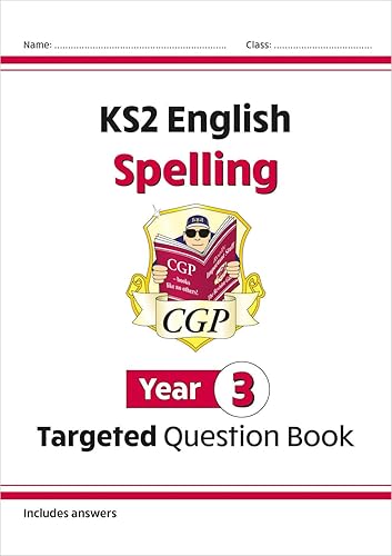 New KS2 English Year 3 Spelling Targeted Question Book (with Answers) (CGP KS2 English)