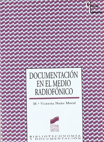 La documentacin en el medio radiofnico (Ciencias de la informacin n 29)