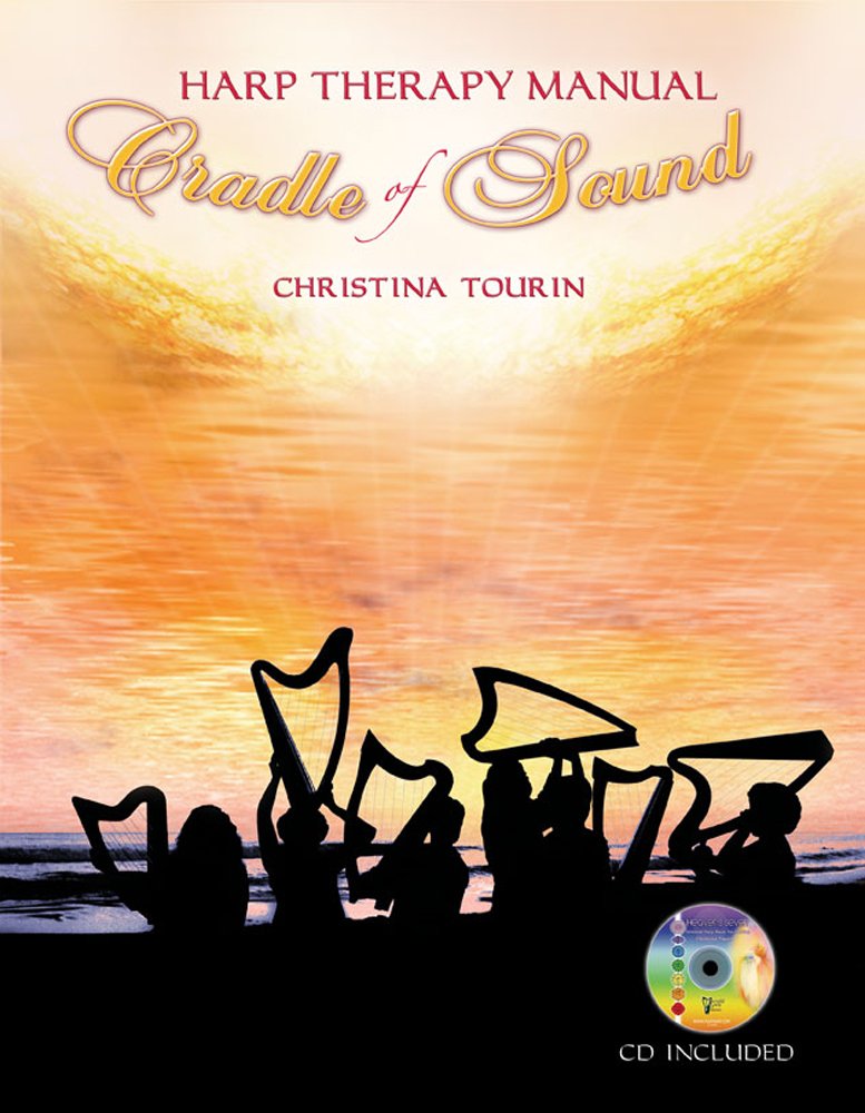 Harp Therapy Manual A Cradle of Sound Christina Tourin, ed. Blaise
