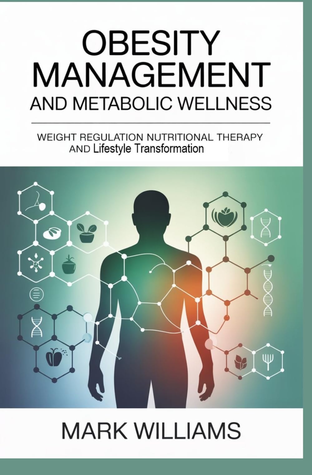 OBESITY MANAGEMENT AND METABOLIC WELLNESS: Weight regulation nutritional therapy and lifestyle transformation
