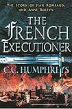 The French Executioner - C. C. Humphreys 