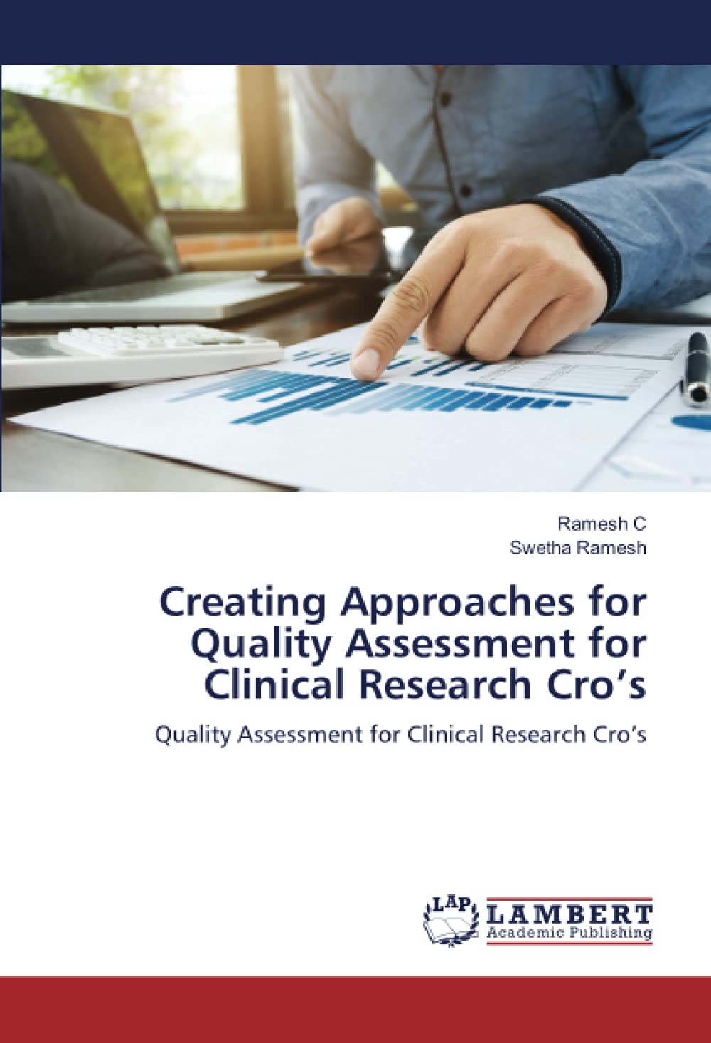 Creating Approaches for Quality Assessment for Clinical Research Cro’s: Quality Assessment for Clinical Research Cro’s