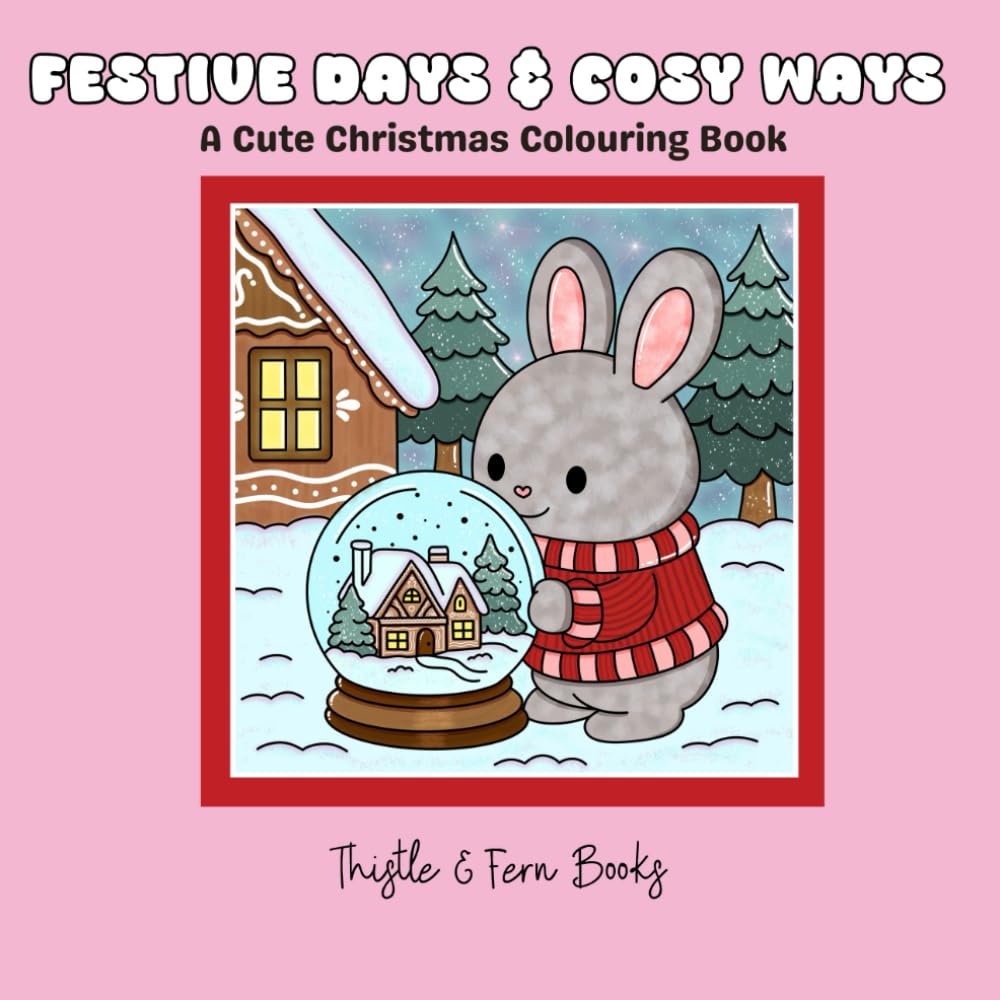 Festive Days and Cosy Ways: A simple and cute woodland animal Christmas colouring book