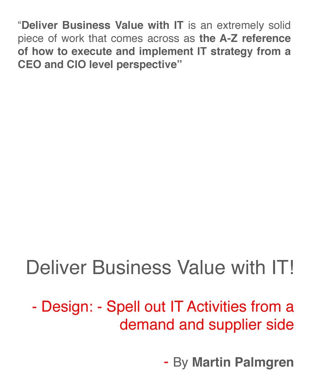 Deliver Business Value with IT! – Design: Spell out IT Activities from a demand and supplier side