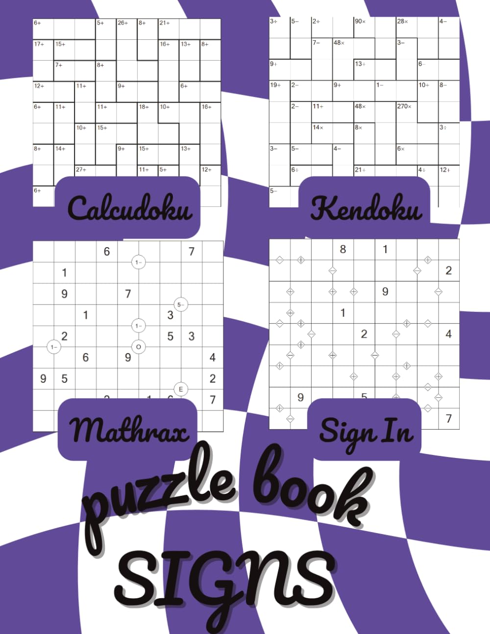 Signs Puzzle Book: 240 Challenging Logic & Math Games for Adults