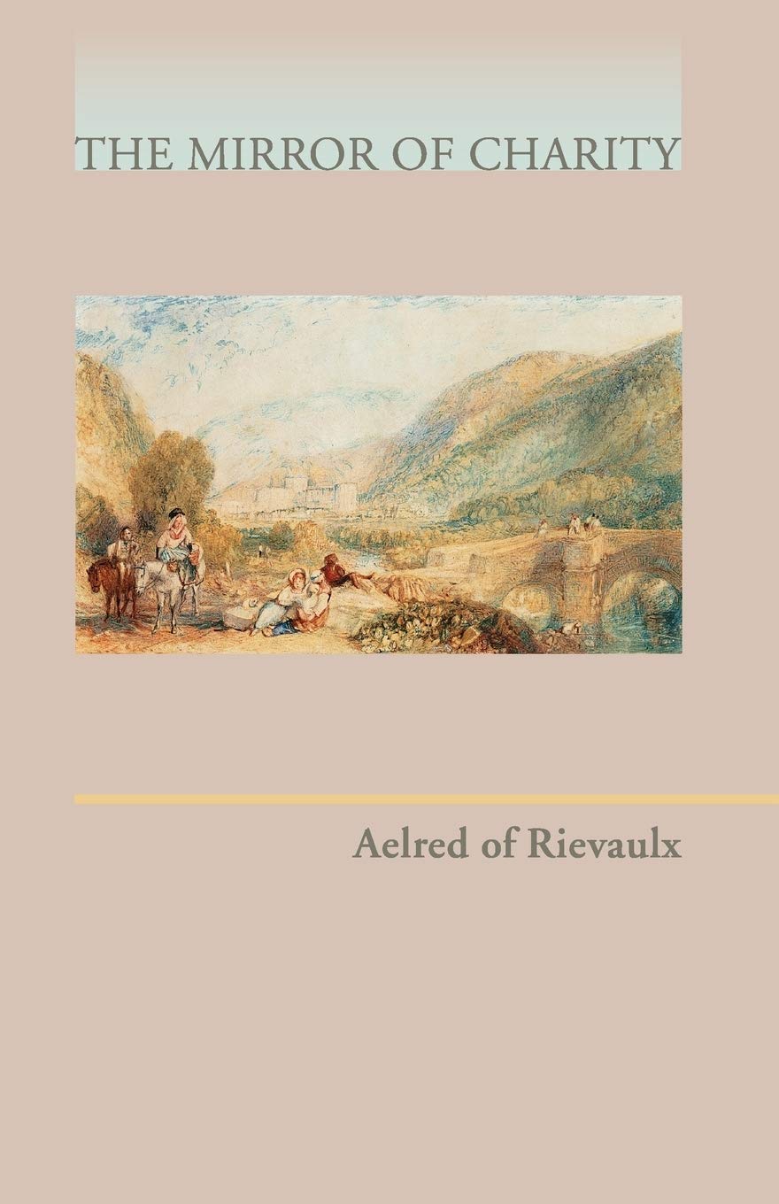 Mirror of Charity: 17 (Cistercian Fathers Series, 17)