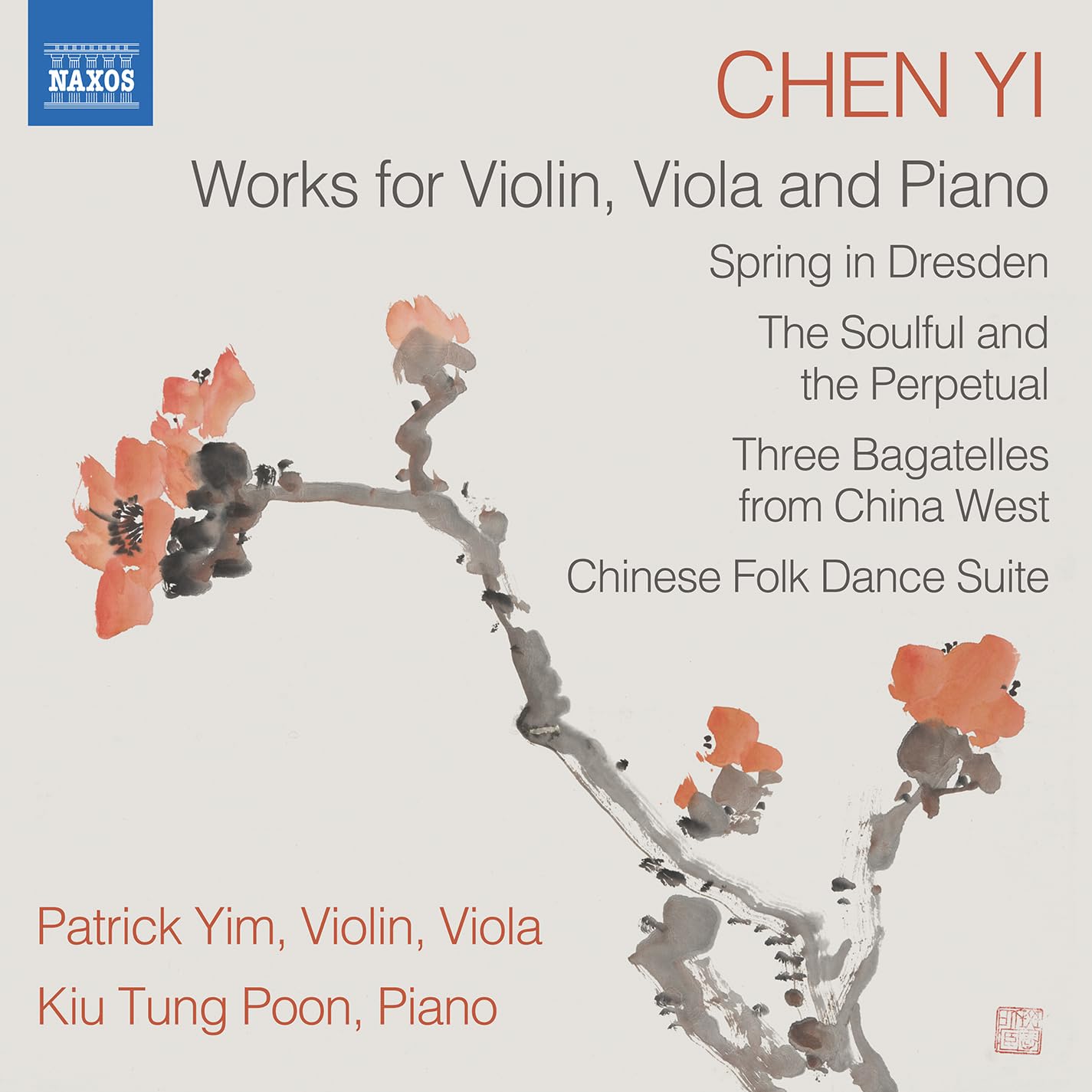 Chen Yi: Works for Violin, Viola and Piano (Spring in Dresden; The Soulful and the Perpetual; Three Bagatelles from China West; Chinese Folk Dance Suite)