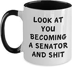 Funny Senator Tea Party Look At You Becoming A Senator And Shit Two Tone Coffee Mug Gifts for Senator Lovers on Valentine's