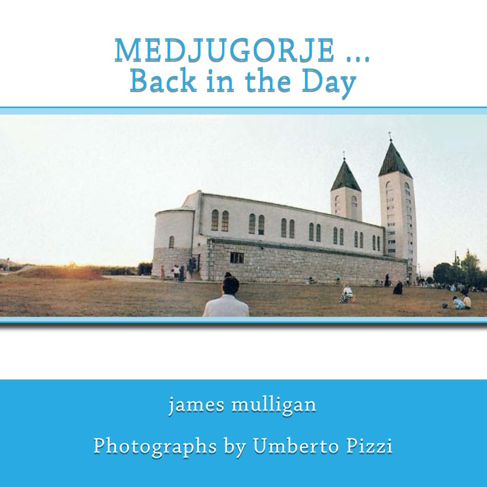 MEDJUGORJE ... Back in the Day
