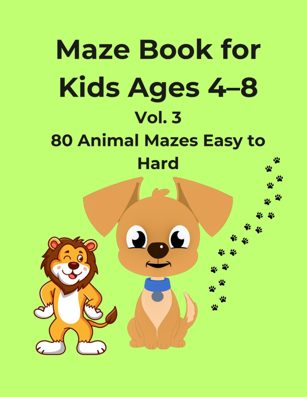 Animal Maze Book for Kids Vol. 3: Easy, Medium & Hard Mazes – Fun Animal Puzzle Book for Kids Ages 4-8