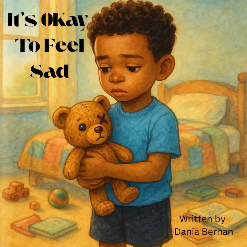 It's OKay To Feel Sad (Un-Lonely Bear Series)