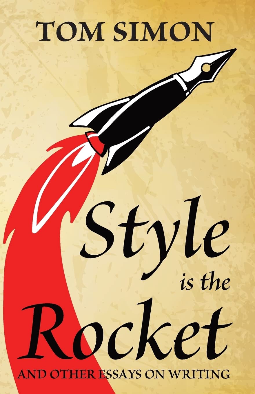 Style is the Rocket: and Other Essays on Writing