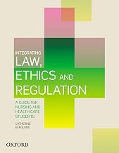 Integrating Law, Ethics and Regulation: A Guide for Nursing and Health Care Students