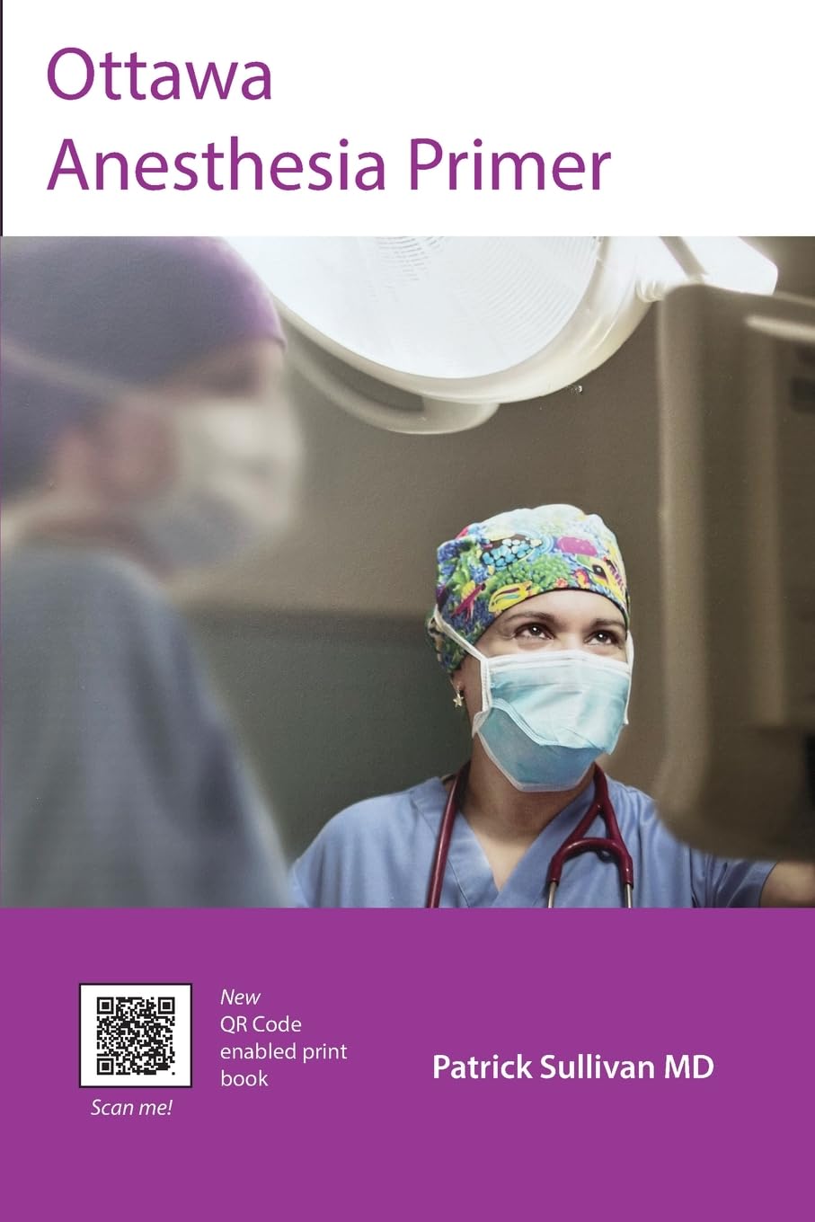 Ottawa Anesthesia Primer: Sullivan, Patrick J: 9780991800933