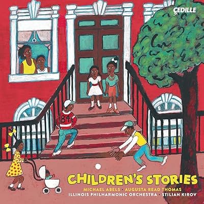 Michael Abels; Augusta Read Thomas: Children's Stories