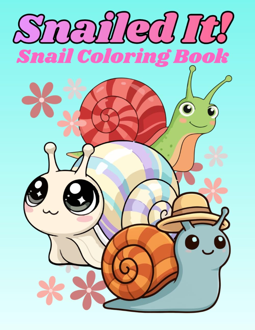 Snailed It!: Snail Coloring Book (Kids Coloring Books)