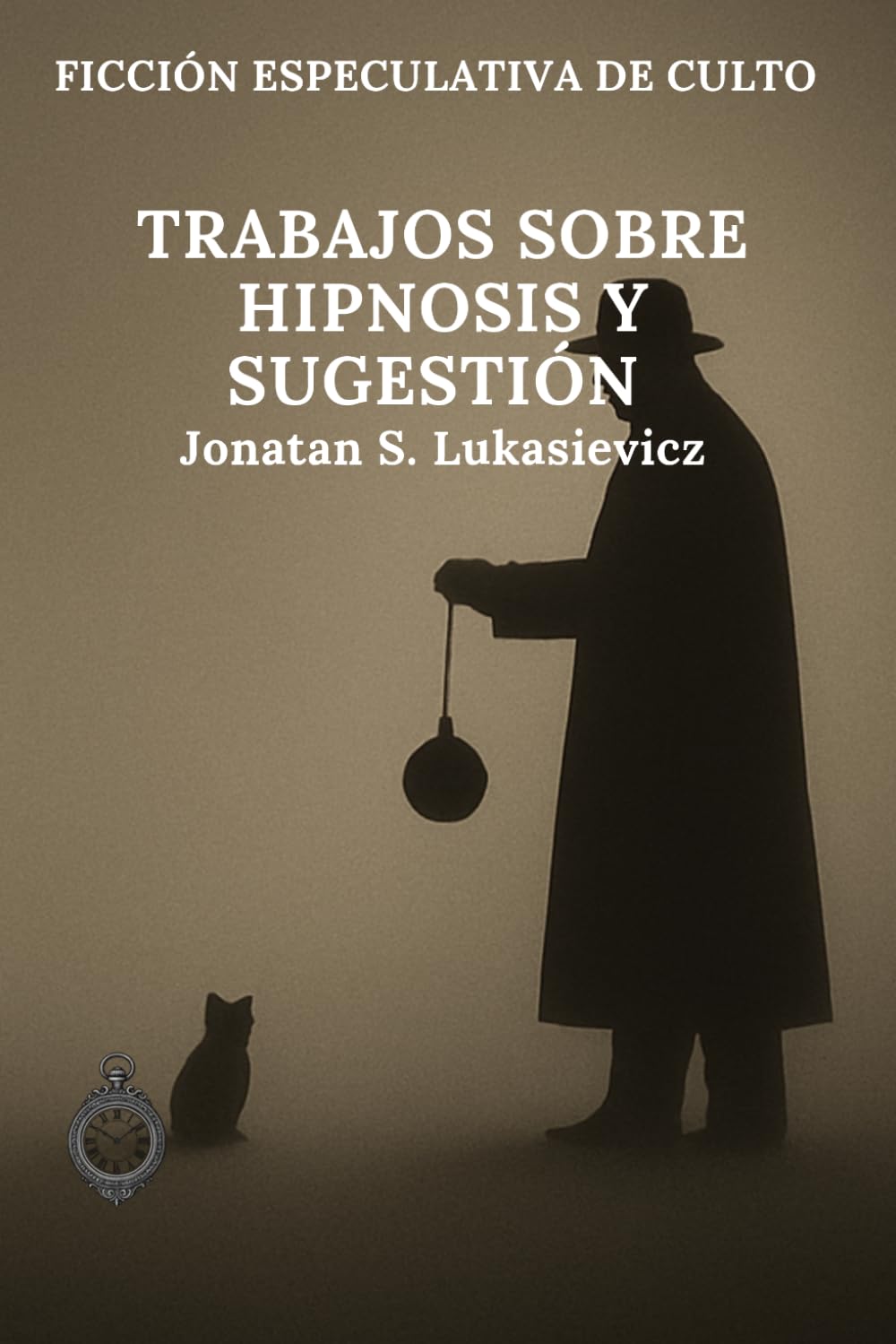 Trabajos sobre hipnosis y sugestión (FICCIÓN ESPECULATIVA DE CULTO)