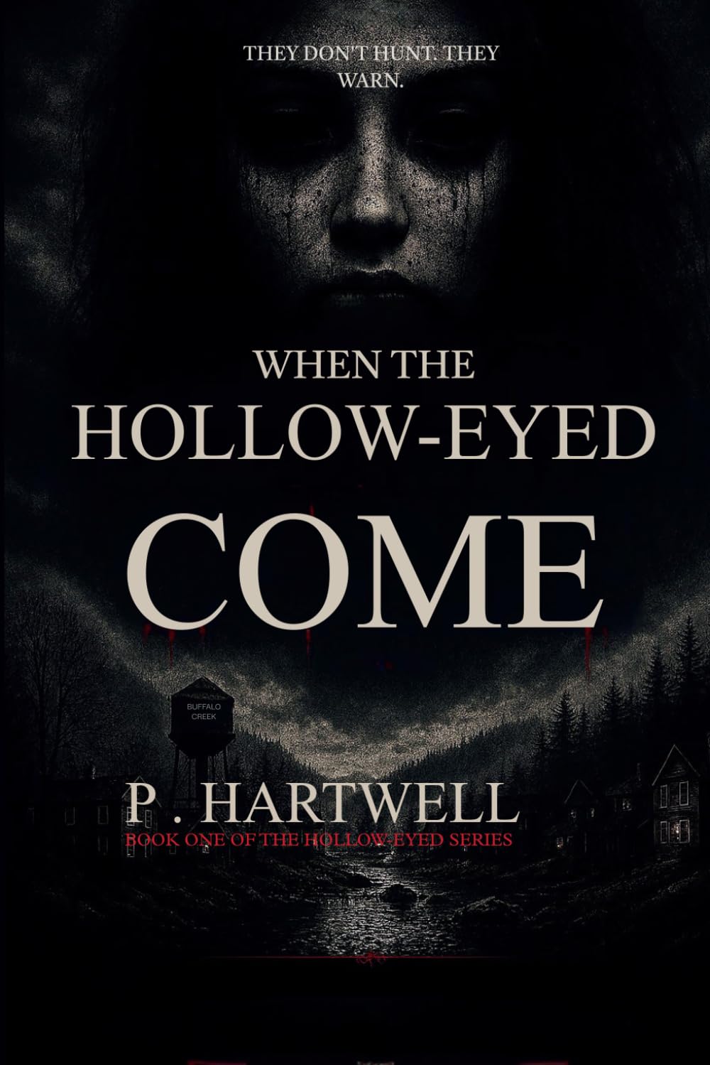 WHEN THE HOLLOW-EYED COME: They Don’t Hunt. They Warn. (THE HOLLOW-EYED SERIES)