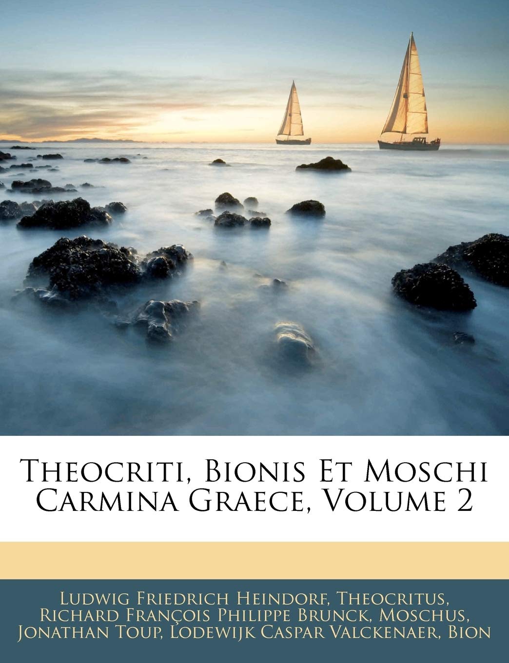 Theocriti, Bionis Et Moschi Carmina Graece, Volume 2