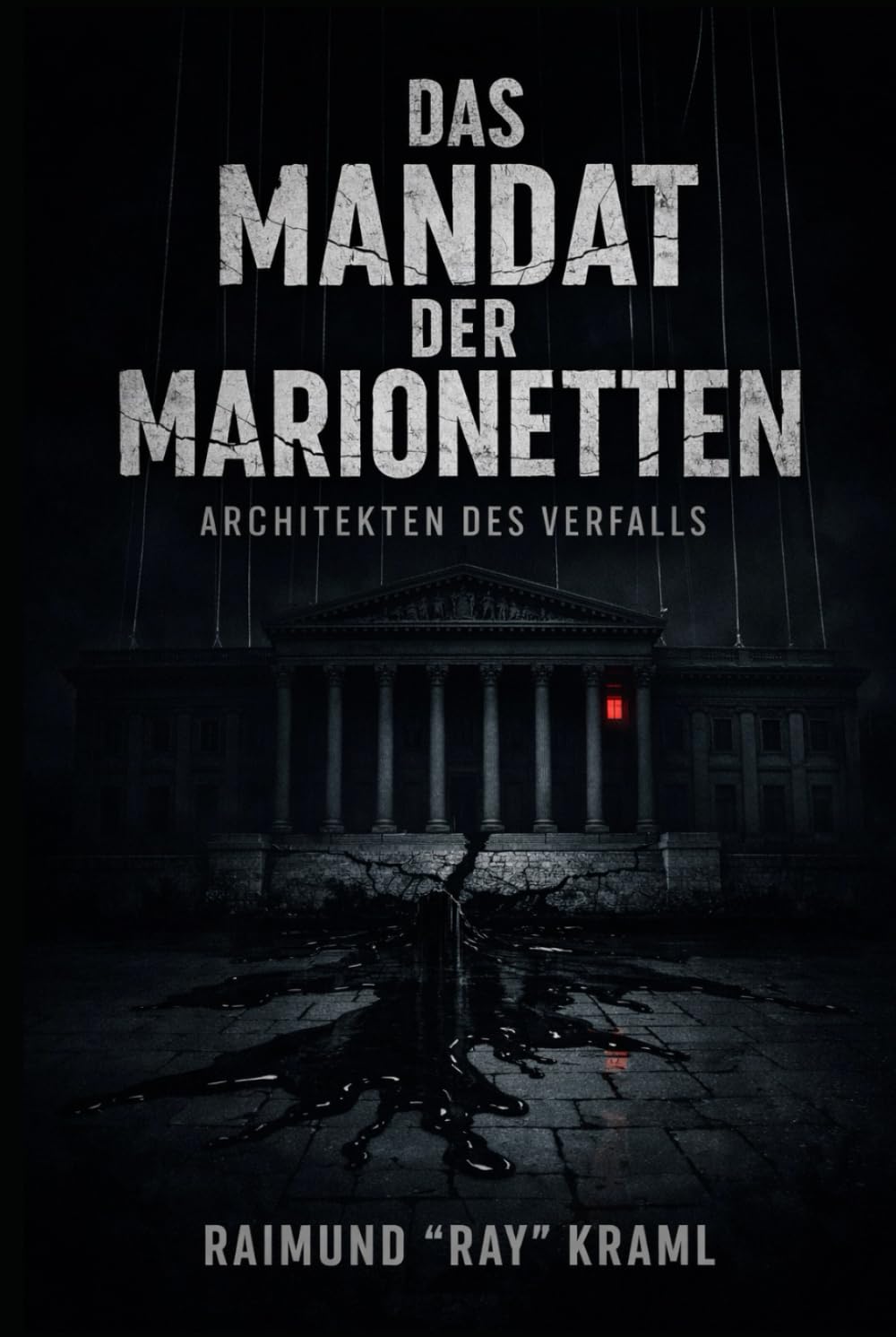 Das Mandat der Marionetten: Architekten des Verfalls