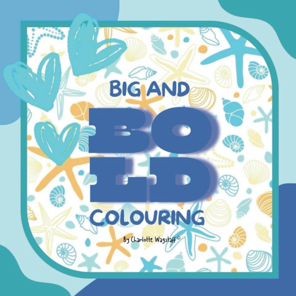 Big and Bold Colouring by Charlotte Wagstaff: Ocean (Colouring Books)