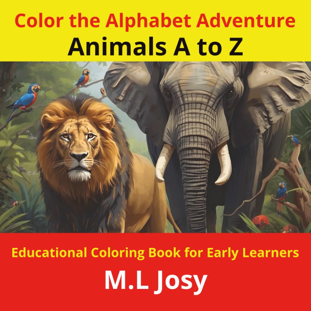 Color the Alphabet Adventure: Animals A to Z: Educational Coloring Book for Early Learners |54 pages