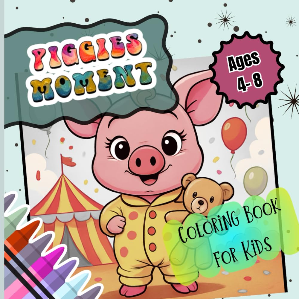 PIGGIES MOMENT Coloring Book For Kids: Sweet Piggy Scenes, Big Smiles & Coloring Fun for Little artists ages 4 - 8 | Simple, Bold & Easy to Color
