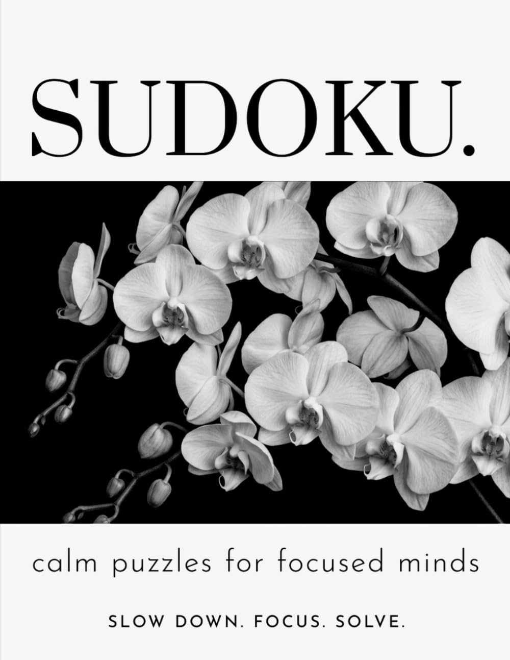 Calm Sudoku: Minimalist Puzzles for Focus & Relaxation (96 Puzzles • Medium to Extreme)