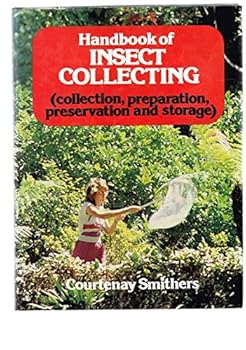 Hardcover Handbook of Insect Collecting: Collection, Preparation, Preservation and Storage Book