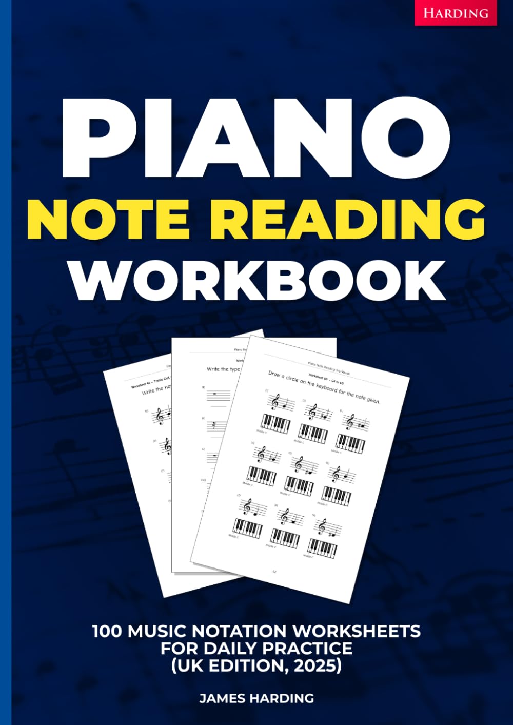 Piano Note Reading Workbook – 100 Music Notation Worksheets for Daily Practice (UK Edition, 2025)
