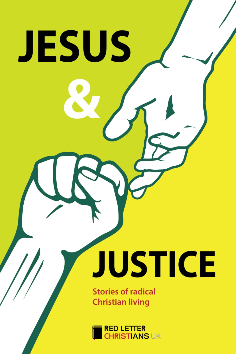 Jesus & Justice: Stories of radical Christian living