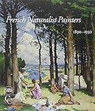 French Naturalist Painters (1890-1950) (Chester Collections)