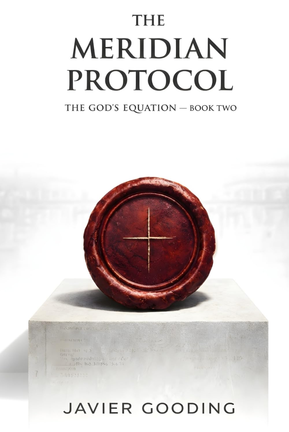 The Meridian Protocol: The God’s Equation Series – Book Two