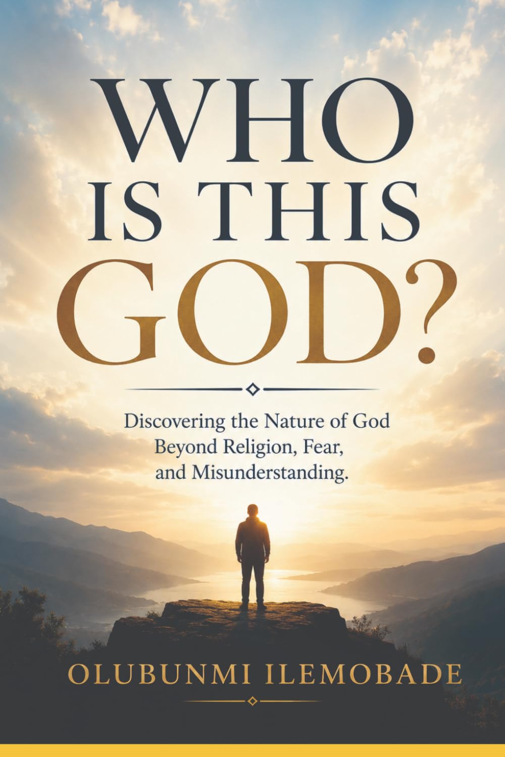 WHO IS THIS GOD?: Discovering the Nature of God Beyond Religion, Fear, and Misunderstanding