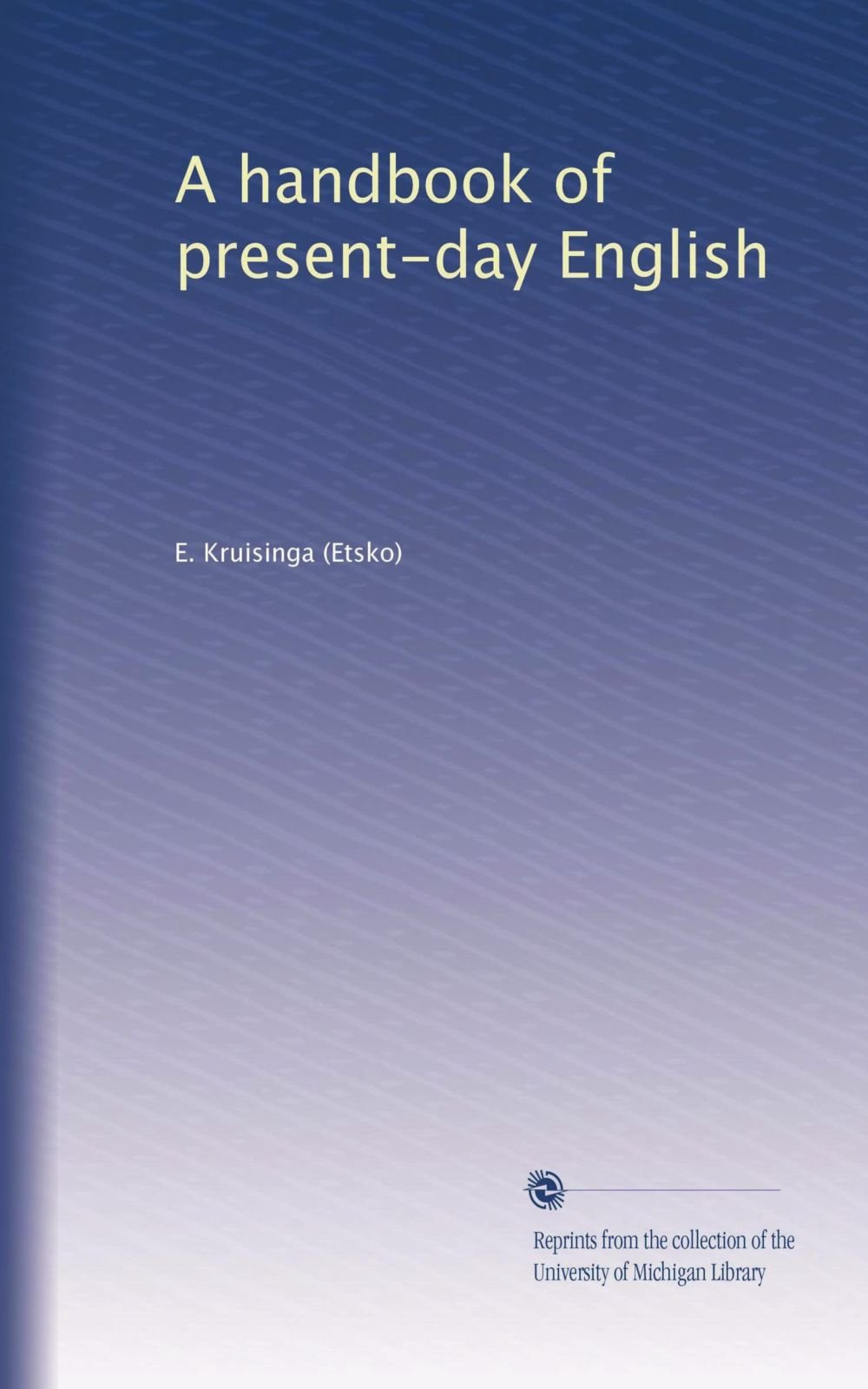 ５冊セット　A Handbook of Present-Day English A Handbook of Present-Day English : Kruisinga, E.: Amazon.in