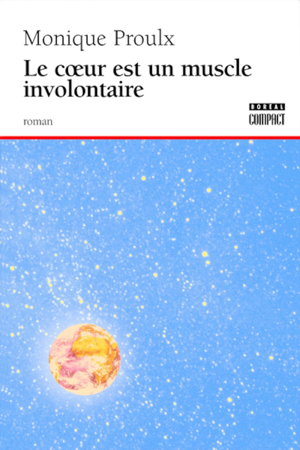 Coeur est muscle involontaire [Paperback] Proulx, Monique