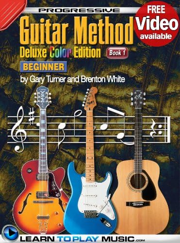 Progressive Guitar Method - Book 1: Teach Yourself How to Play Guitar (Free Video Available) Kindle Edition