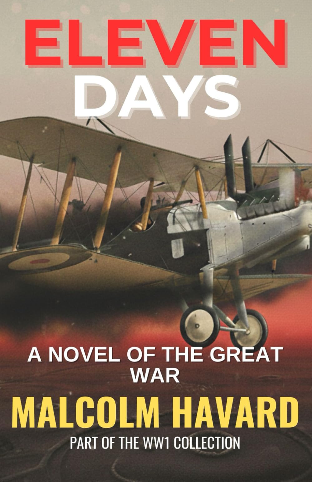 ELEVEN DAYS: A novel of the great war (The WW1 Collection)
