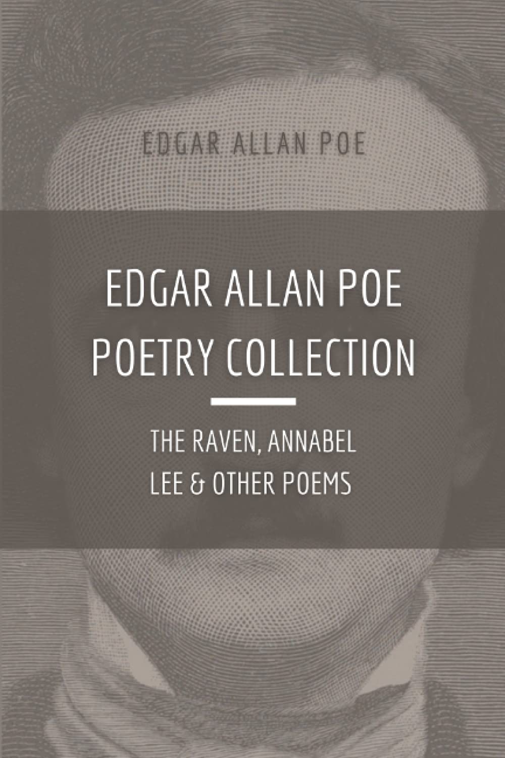 Edgar Allan Poe Poetry Collection: The Raven, Annabel Lee, & Other Poems