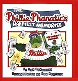 Phillie Phanatics Happiest Memories