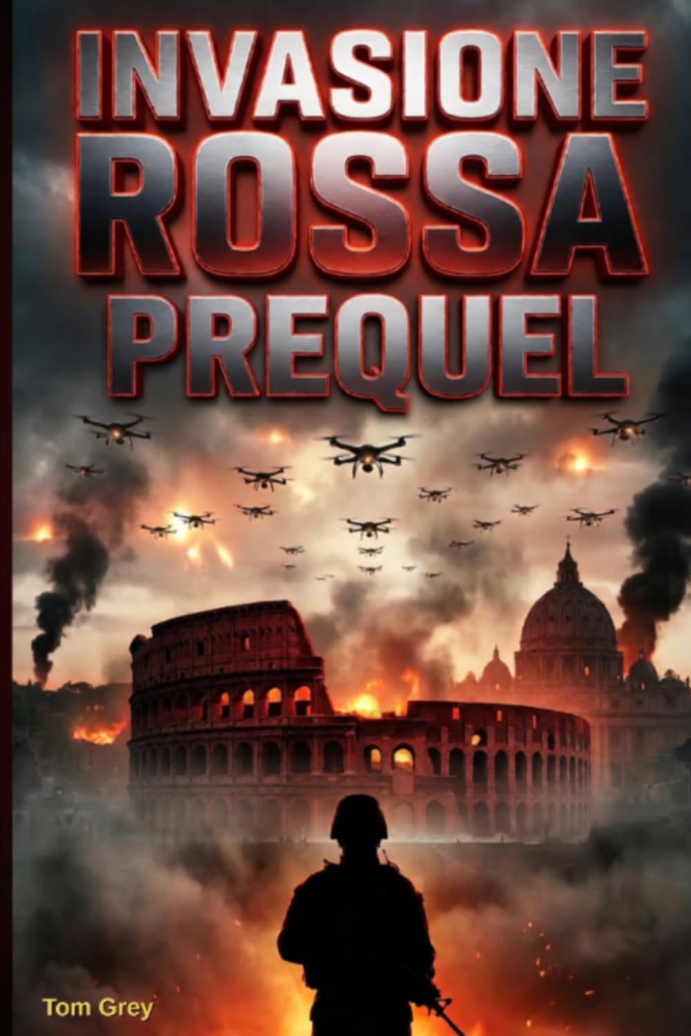 INVASIONE ROSSA: L'INNESCO Prequel - Come iniziò tutto: Un thriller geopolitico: I 14 mesi che hanno condannato l'Italia.