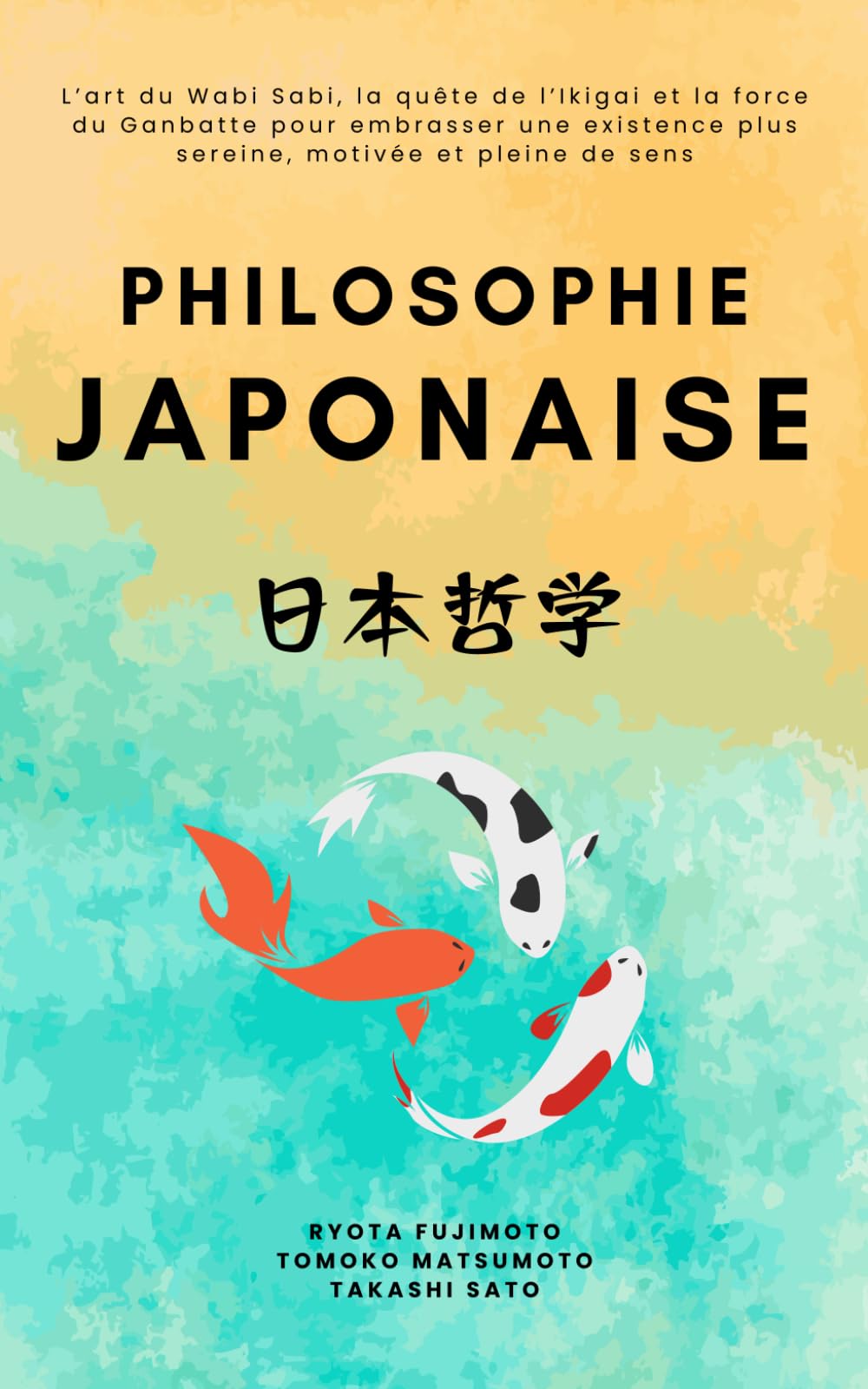 Philosophie Japonaise: L’art du Wabi Sabi, la quête de l’Ikigai et la force du Ganbatte pour embrasser une existence plus sereine, motivée et pleine de sens