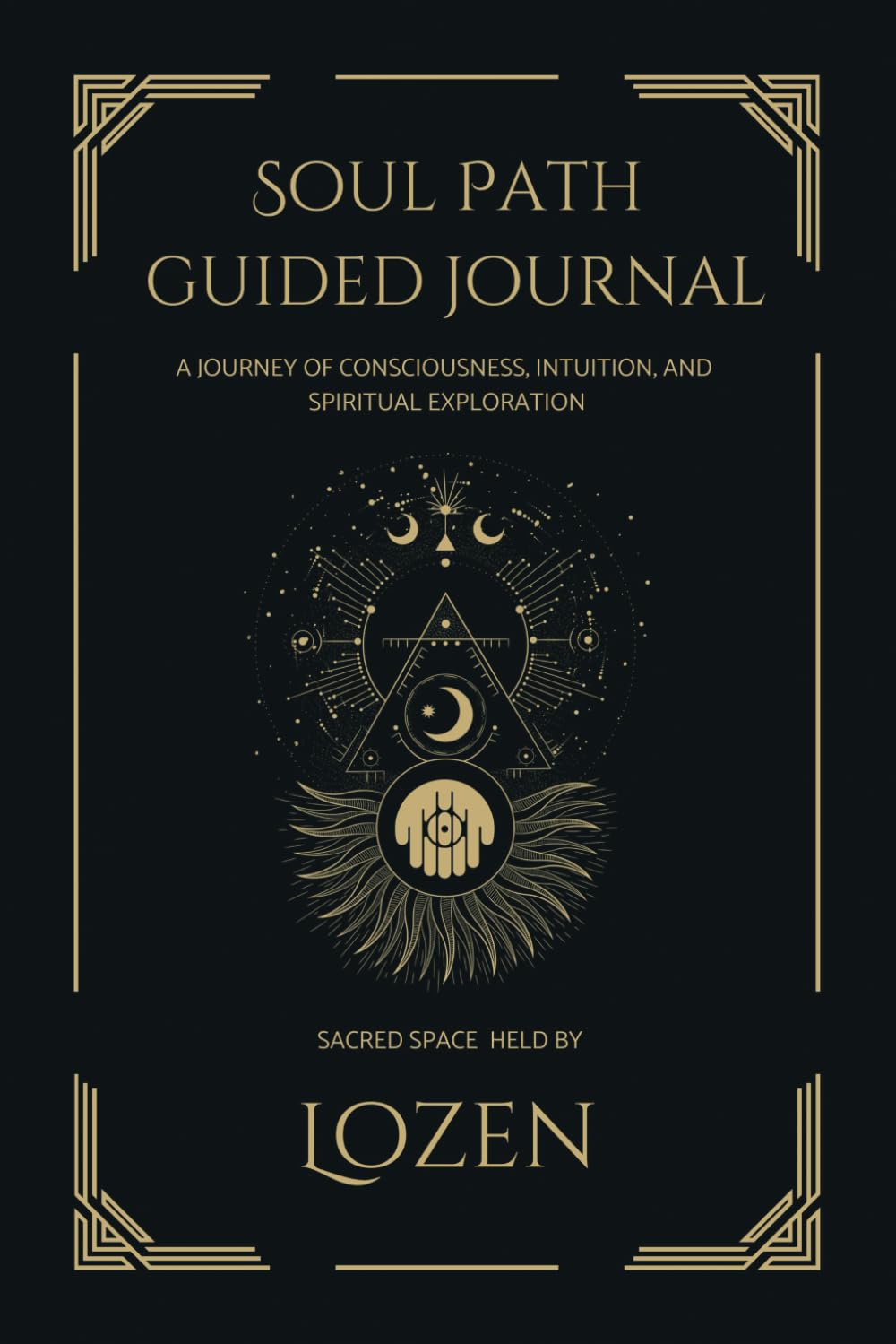 Soul Path Guided Journal: A Journey of Consciousness, Intuition, and Spiritual Exploration