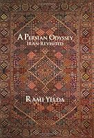 A Persian Odyssey: Iran Revisited 0967210151 Book Cover