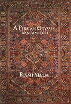 Hardcover A Persian Odyssey: Iran Revisited Book