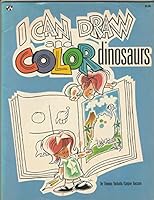 I Can Draw and Color Dinosaurs (I Can Draw and Color Series) 0026885689 Book Cover