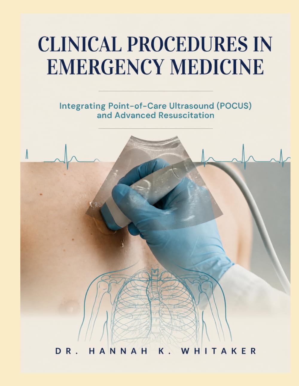 CLINICAL PROCEDURES IN EMERGENCY MEDICINE: Integrating Point-of-Care Ultrasound (POCUS) and Advanced Resuscitation.