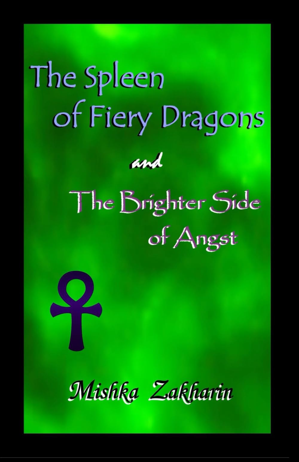 The Spleen of Fiery Dragons and The Brighter Side of Angst