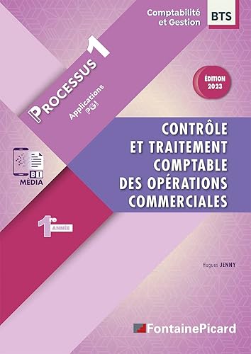 Contrôle et traitement comptable des opérations commerciales BTS Comptabilité et Gestion 1e année: Processus 1 Applications PGI